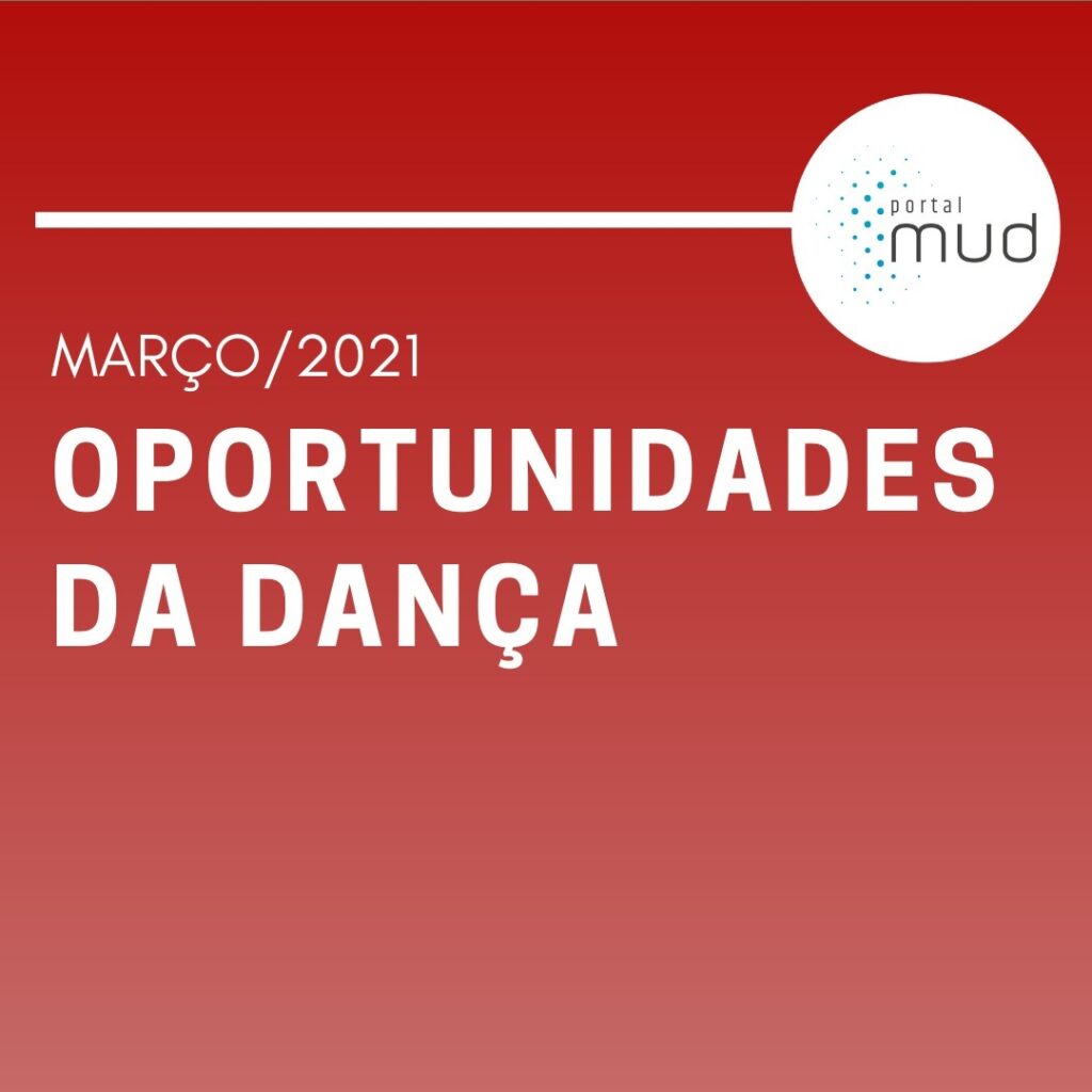 Oportunidades da Dança | Março 2021