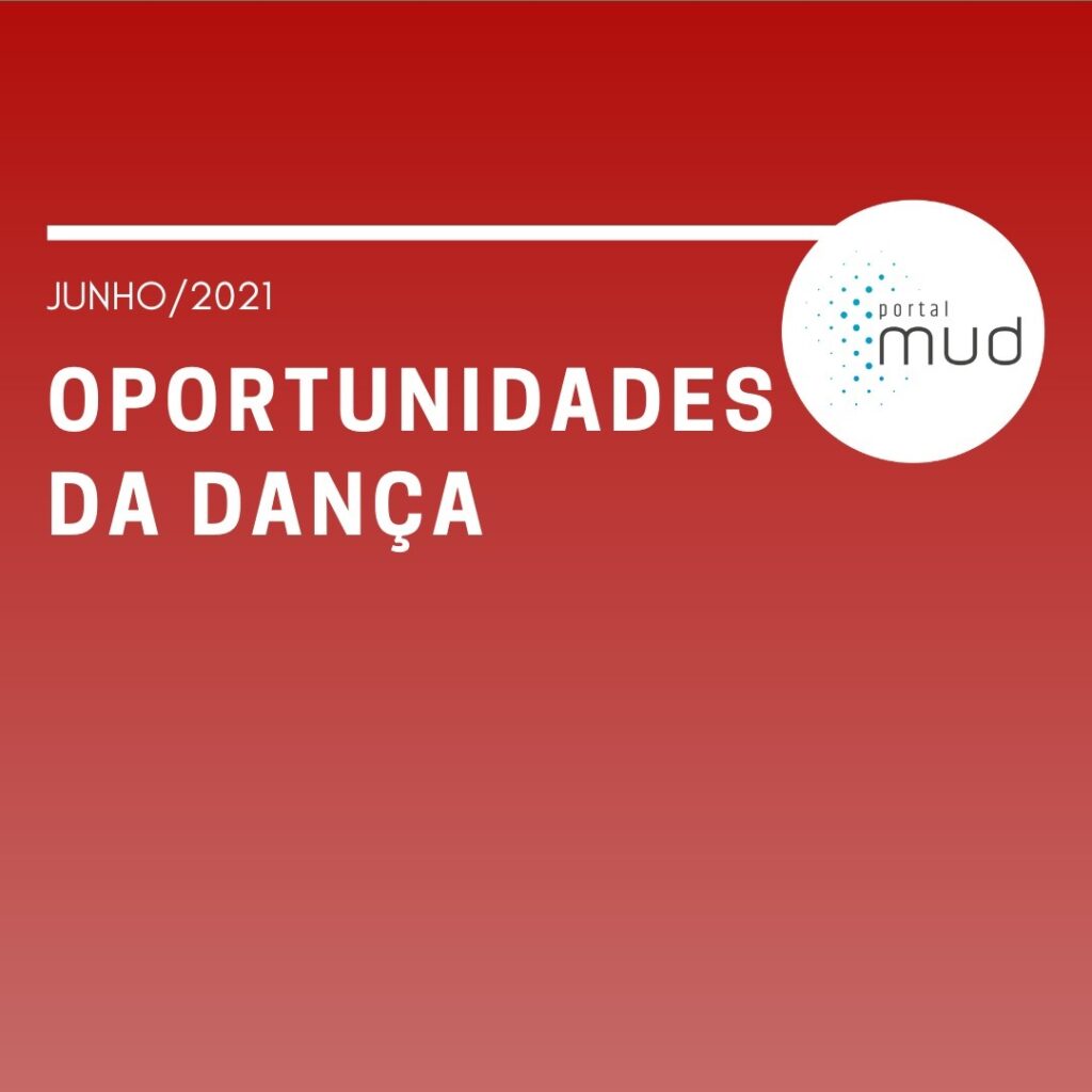 Oportunidades da Dança I Junho 2021