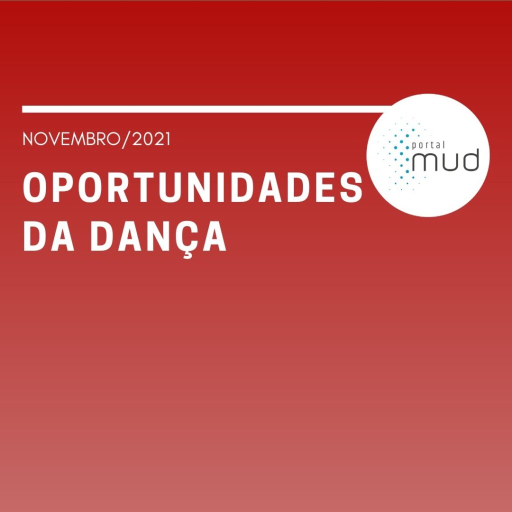 Oportunidades da Dança | Novembro 2021