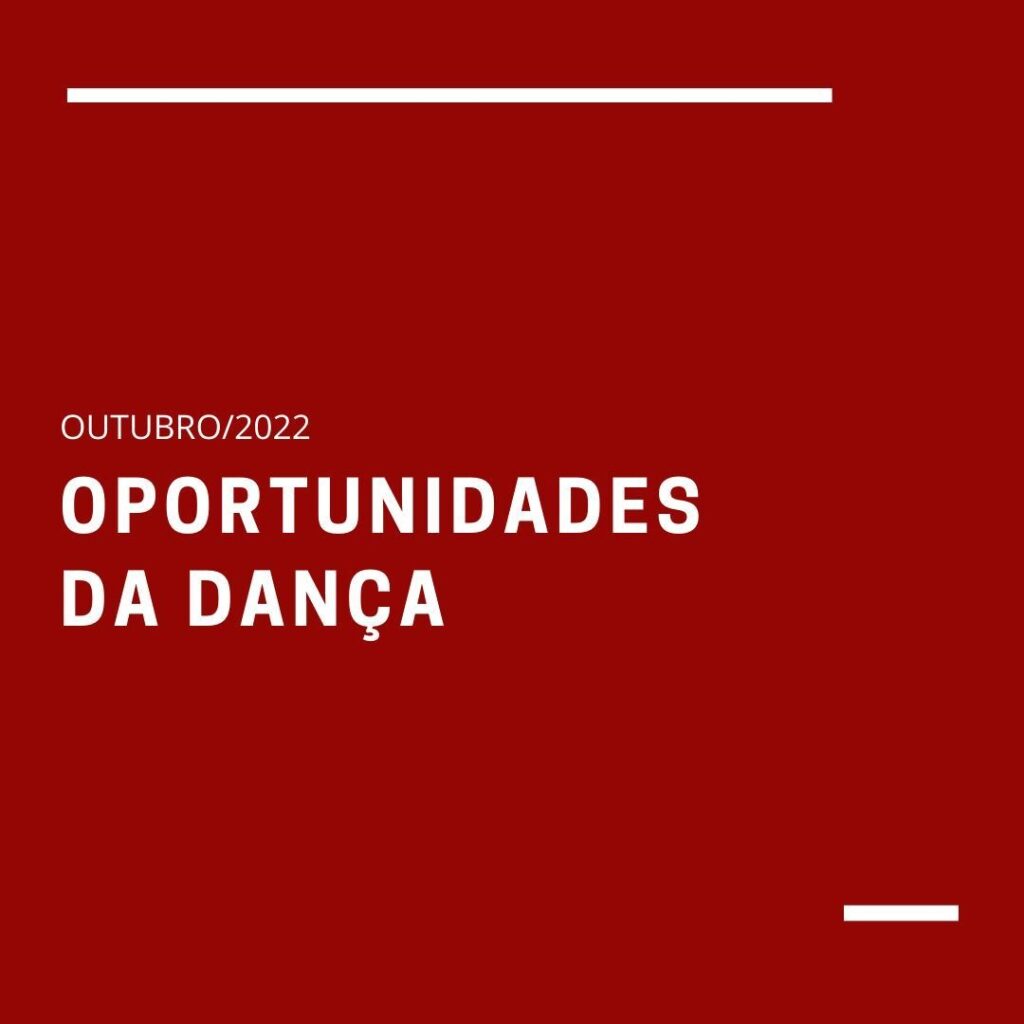 Oportunidades da Dança | Outubro 2022