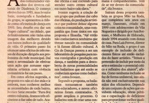 Grupo surgiu como sopro cultural graças a Ivonice Satie