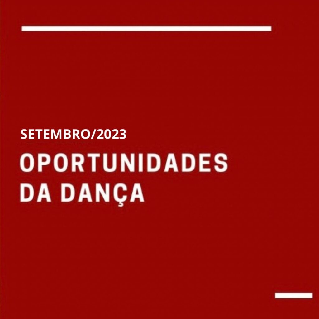 OPORTUNIDADES DA DANÇA | SETEMBRO 2023