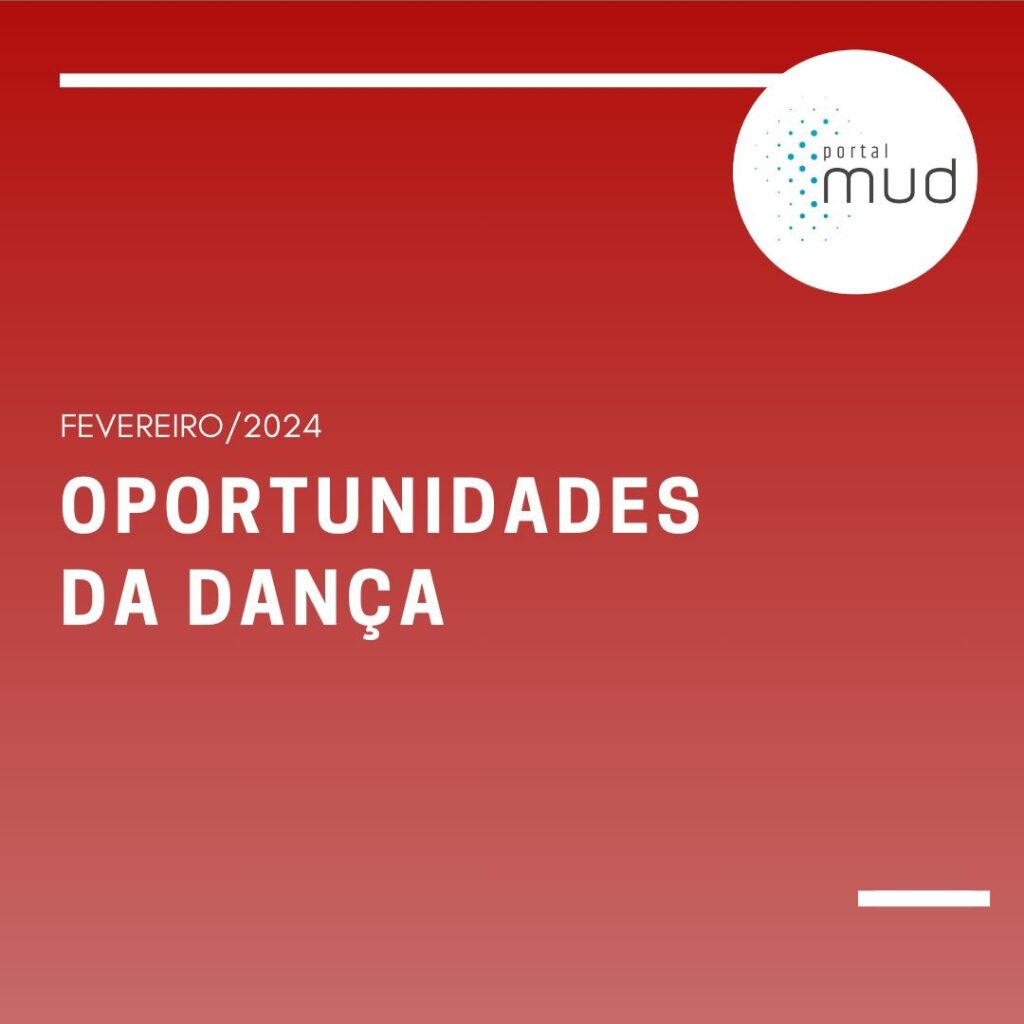 OPORTUNIDADES DA DANÇA | FEVEREIRO 2024