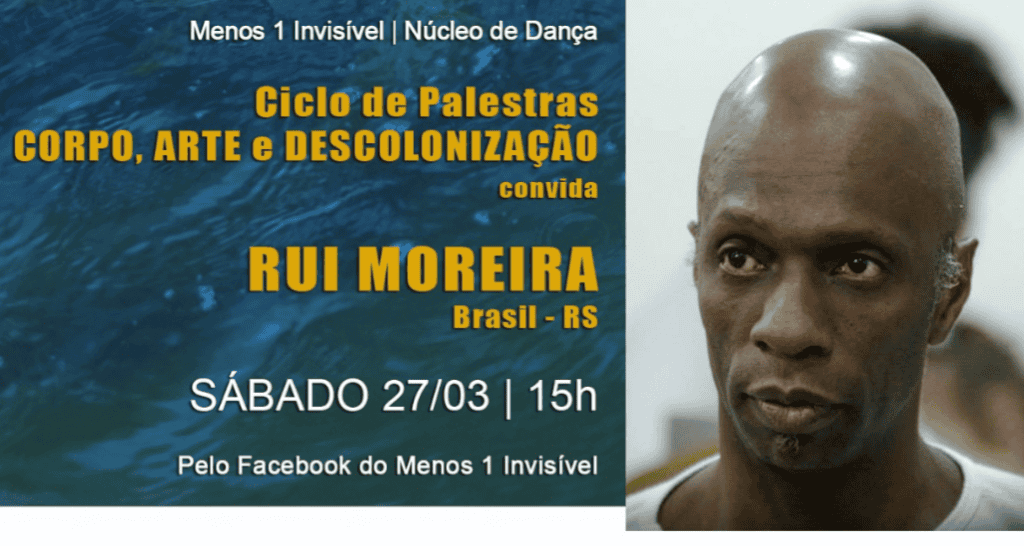 Ciclo: Corpo, Arte e Descolonização com Rui Moreira