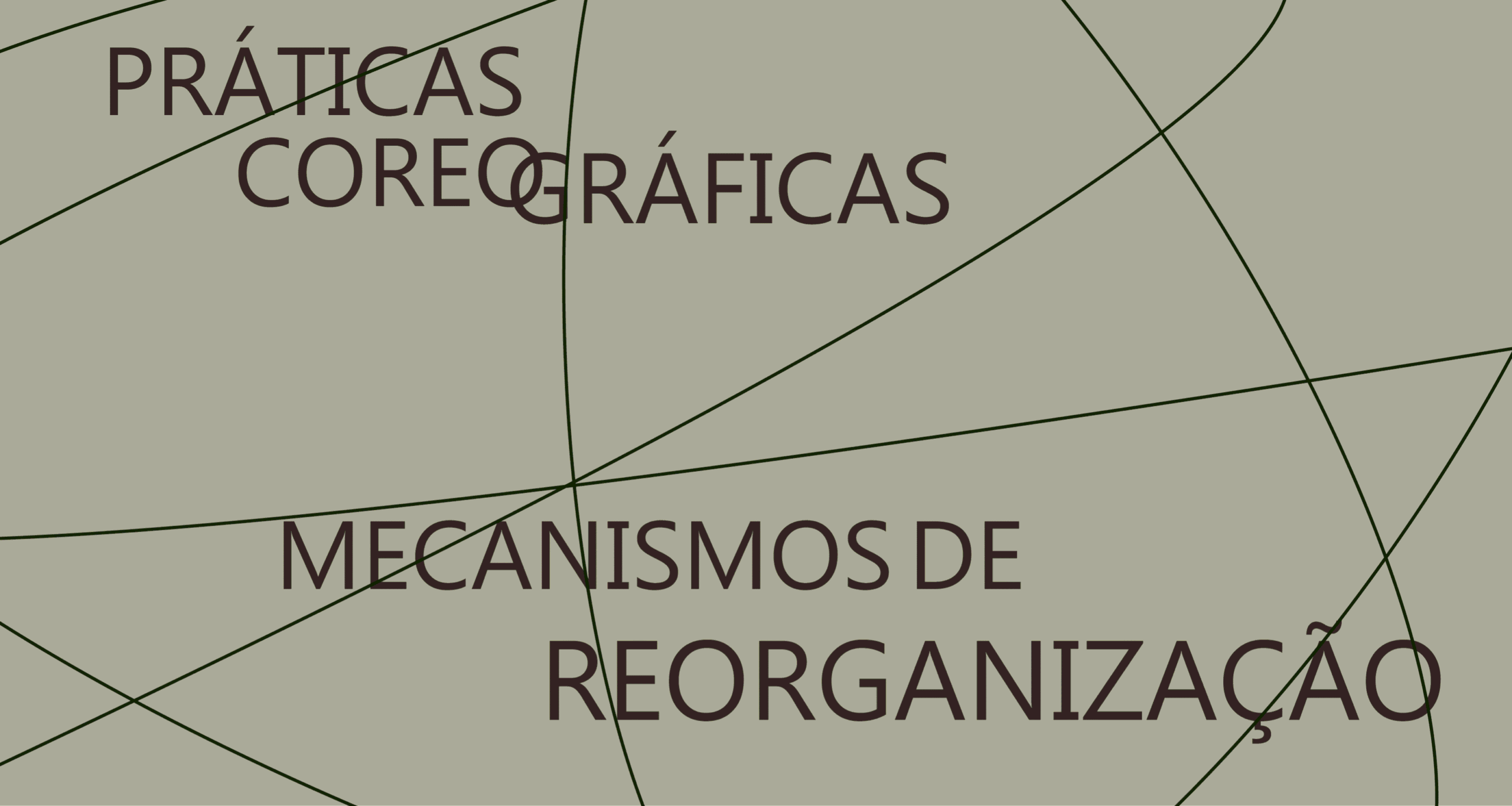 PRÁTICAS COREOGRÁFICAS – MECANISMOS DE REORGANIZAÇÃO PRÁTICAS COREOGRÁFICAS – MECANISMOS DE REORGANIZAÇÃO