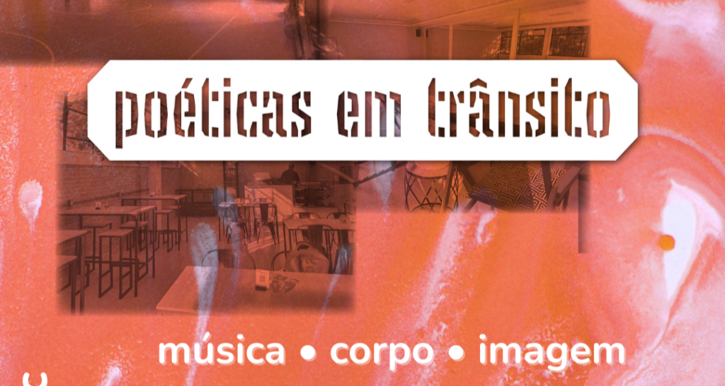 Poéticas em Trânsito: música, corpo e imagem