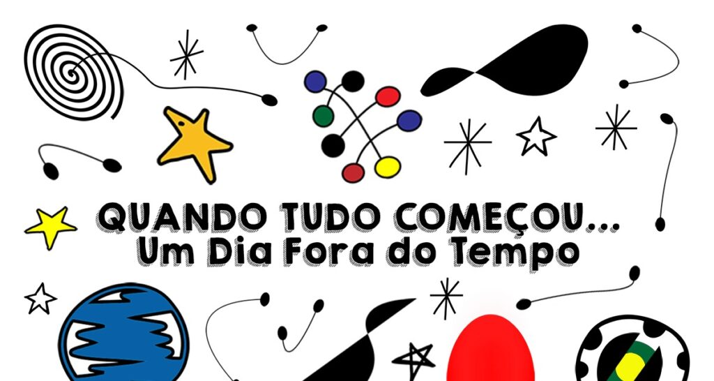 Quanto Tudo Começou… Um Dia Fora do Tempo (8/06)