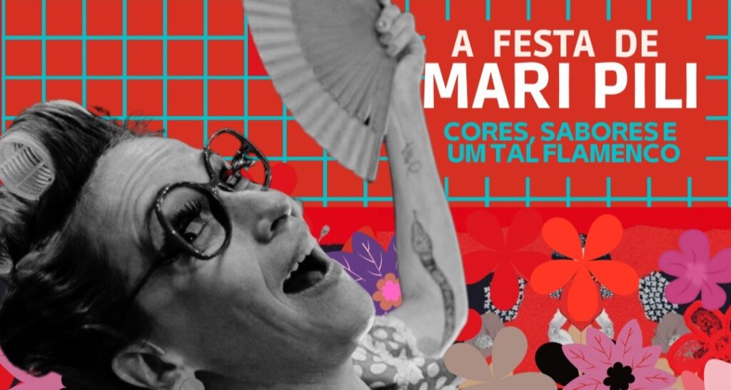 Estreia – Espetáculo infantil : A festa de Mari Pili, Cores Sabores e um tal Flamenco
