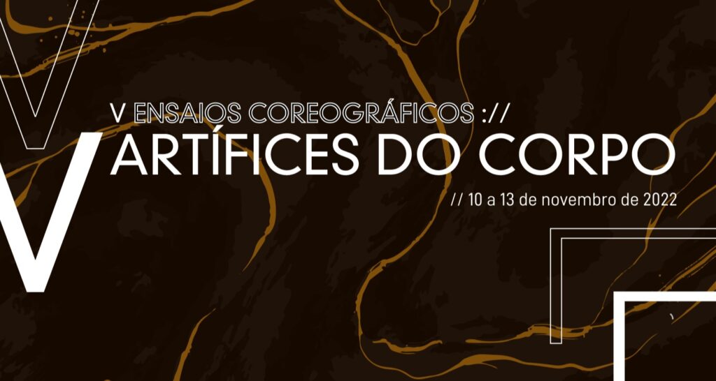 V ENSAIOS COREOGRÁFICOS/2022 ARTÍFICES DO CORPO
