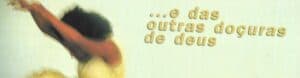 … E das outras doçuras de deus