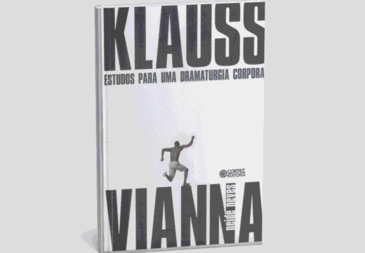 Klauss Vianna: estudos para uma dramaturgia corporal