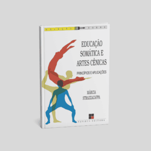 Educação somática e artes cênicas: Princípios e aplicações
