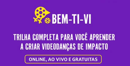 Inscrição para oficinas de videodança – Projeto Bem-Ti-Vi Inscrição para oficinas de videodança – Projeto Bem-Ti-Vi