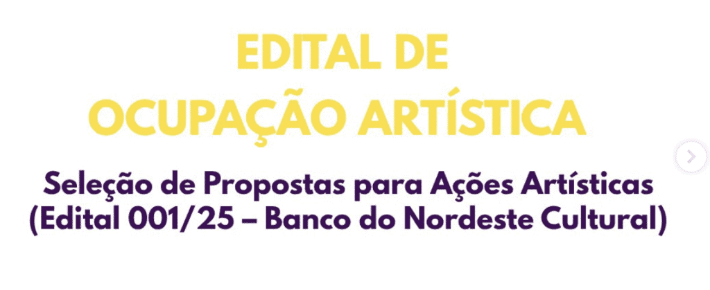 Edital de ocupação artística – Banco do Nordeste 2025/2026