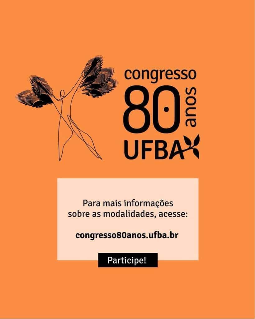 CONGRESSO UFBA 80 ANOS ABRE SUBMISSÃO DE TRABALHOS