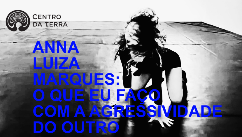 ANNA LUIZA MARQUES: O QUE EU FAÇO COM A AGRESSIVIDADE DO OUTRO