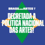 Política Nacional das Artes. E aí?!
