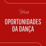 OPORTUNIDADES DA DANÇA | MAIO 2026