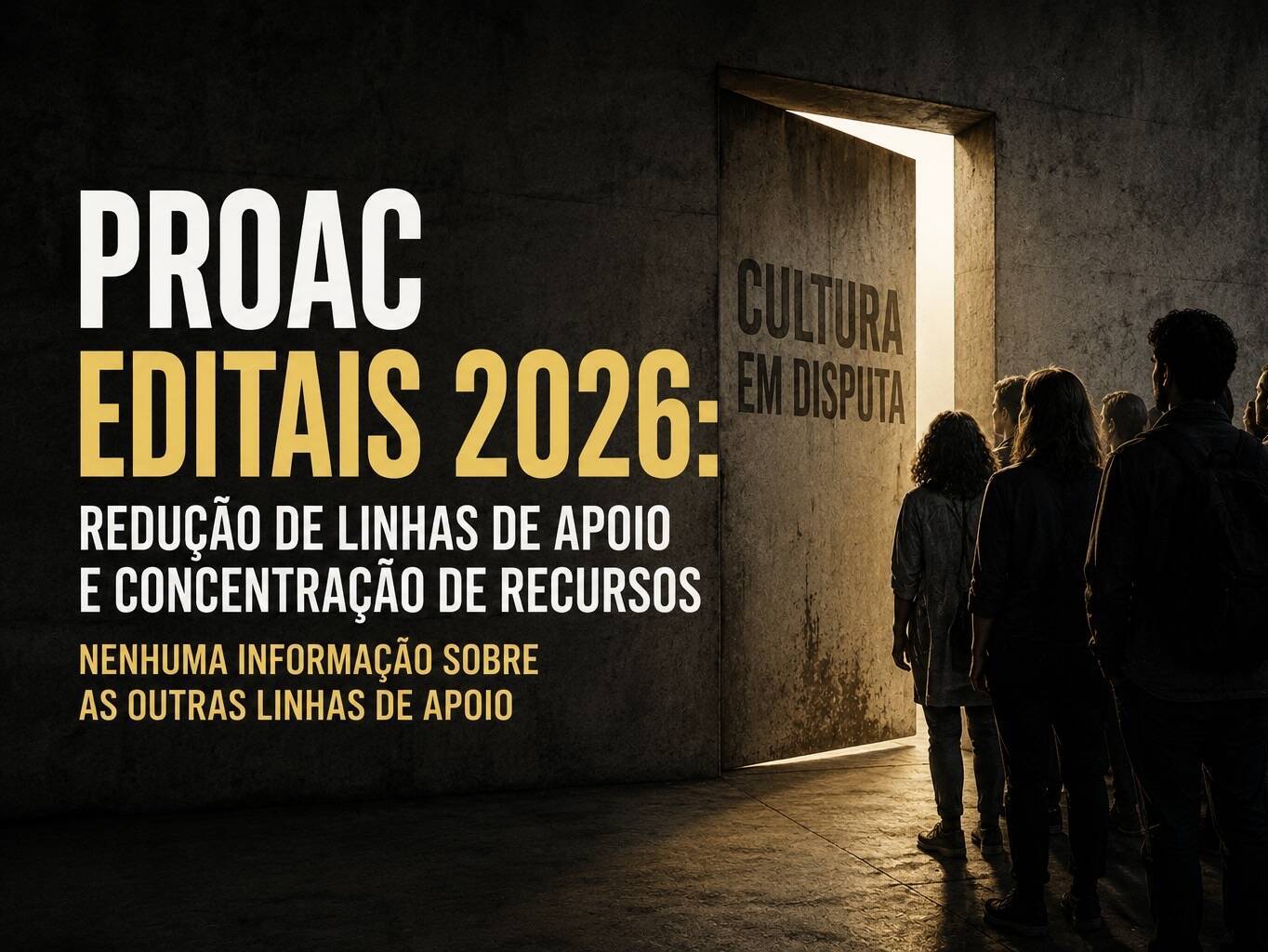 PROAC Editais 2026: redução de linhas de apoio e concentração de recursos