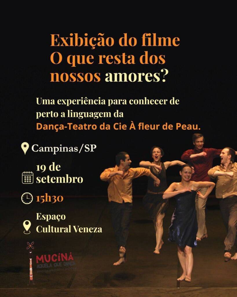 Exibição do filme do espetáculo O QUE RESTA DE NOSSOS AMORES?, da Cia de Dança Teatro “À fleur de peau”, de Denise Namura & Michael Bugdahn – França
