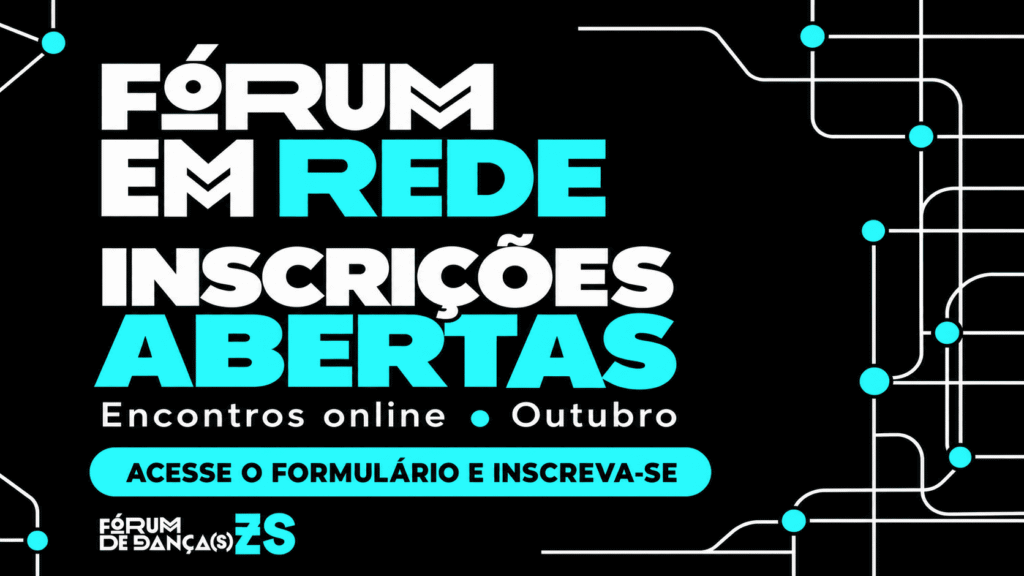 FÓRUM EM REDE- Territórios que se encontram. Danças que se articulam.